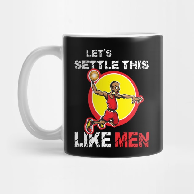 Settle This Like Men Basketball Player by BeyondThat